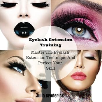 Paperback Eyelash Extension Training: Master The Eyelash Extension Technique And Perfect Your Skill Book