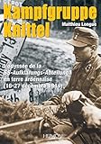 kampfgruppe  Kampfgruppe Knittel L\'odyssee de la SS-Aufklarungs-Abteilung 1: 16-27 Decembre 1944: L\'odyssée de la SS-Aufklärungs-Abteilung 1 en terre ardennaise (16-27 décembre 1944)