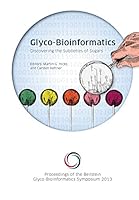 Discovering the Subtleties of Sugars: Proceedings of the 3rd Beilstein Glyco-Bioinformatics Symposium 3832539484 Book Cover