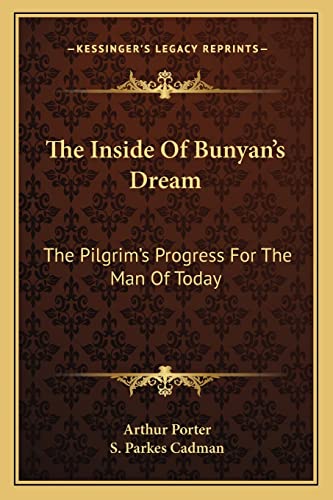 The Inside Of Bunyan's Dream: The Pilgrim's Progress For The Man Of Today
