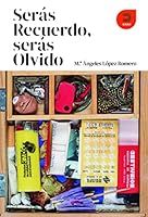 Serás recuerdo, serás olvido 8415995555 Book Cover