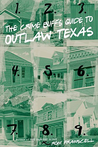 Compare Textbook Prices for The Crime Buff's Guide to Outlaw Texas First Edition Edition ISBN 9780762759651 by Franscell, Ron