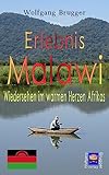 Erlebnis Malawi - Wiedersehen im warmen Herzen Afrikas (German Edition)