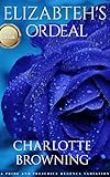 Elizabeth's Ordeal: A Pride & Prejudice Regency Variation Novella