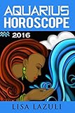Aquarius Horoscope 2016 (Volume 11)