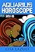 Aquarius Horoscope 2016 (Volume 11)