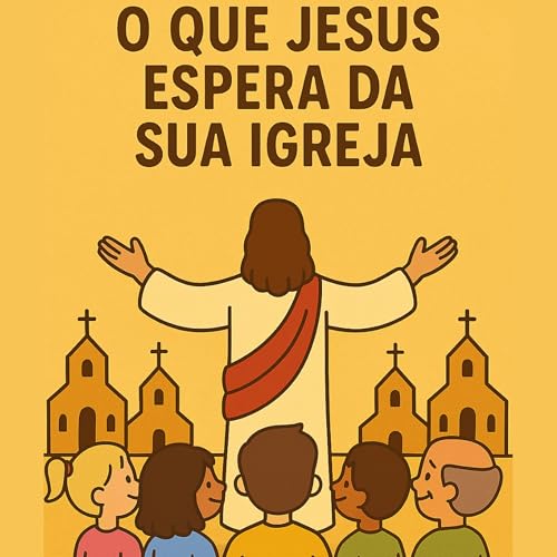 A Igreja Completa - O que Jesus espera da sua Igreja