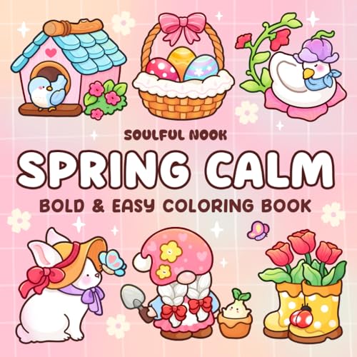 Spring Calm: Bold & Easy Coloring Book for Adults and Teens Featuring Cozy Springtime Scenes and Designs for Relaxation