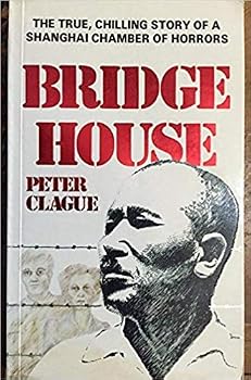 Bridge House: The true, chilling story of a Shanghai chamber of horrors