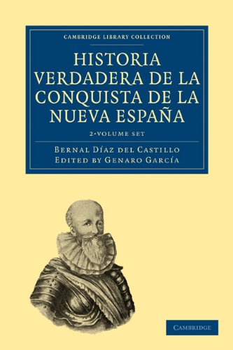 Historia Verdadera de la Conquista de la Nueva Espana T: 1-2 (Cambridge Library Collection - Latin A