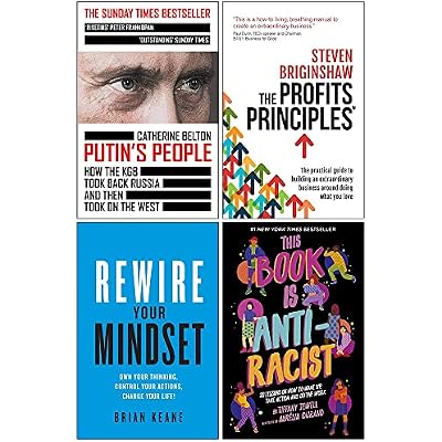 Putin&rsquo;s People, The Profits Principles, Rewire Your Mindset, This Book Is Anti-Racist 4 Books Collection Set