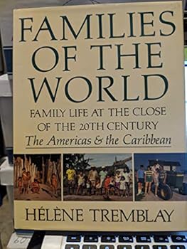 Families of the World: Family Life at the Close of the 20th Century
