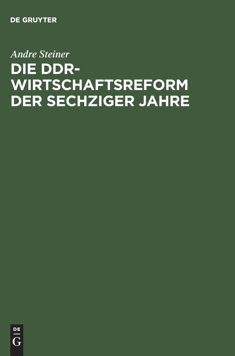 Die DDR-Wirtschaftsreform der sechziger Jahre: Konflikt zwischen Effizienz- und Machtkalkül