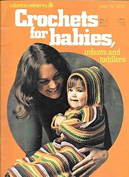Pamphlet Crochets for Babies, Infants and Toddlers (Columbia-Minerva, Book 778) Book