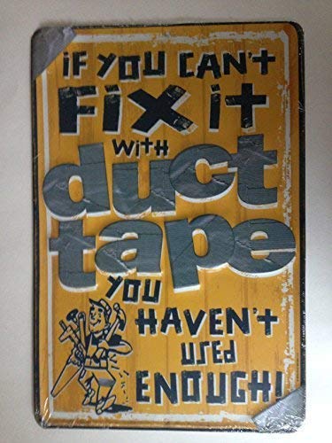 Metal tin sign 8x12 inches If you can't fix it with DUCT TAPE you haven't used enough Tin Sign
