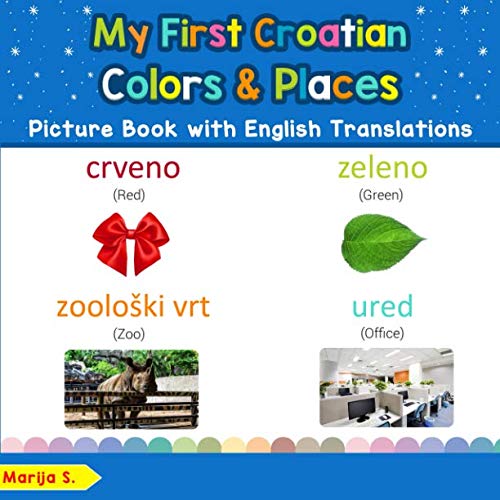 My First Croatian Colors & Places Picture Book with English