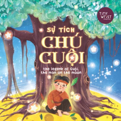Image of Sự tích chú Cuội The Legend of Cuoi, the Man on the Moon: Vietnamese bilingual tale for Trung Thu (Mid-Autumn Festival)