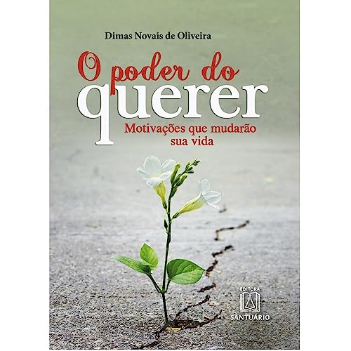 O poder do querer: motivações que mudarão sua vida