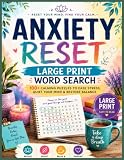 Anxiety & Stress Relief Word Search Puzzles for Adults: Calming Large Print Puzzles for Stress Relief, Mindfulness, Relaxation & Mental Wellness