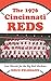 The 1976 Cincinnati Reds: Last Hurrah for the Big Red Machine