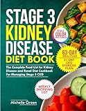 Stage 3 Kidney Disease Diet Book: The Complete Food List For Kidney Disease and Renal Diet Cookbook for Managing Stage 3 CKD