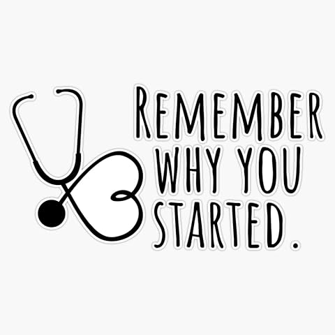 Remember Why You Started - Stethoscope Heart Sticker Vinyl Waterproof Sticker Decal Car Laptop Wall Window Bumper Sticker 5