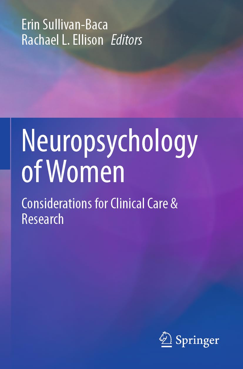 Neuropsychology of Women: Considerations for Clinical Care & Research