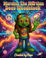 Marshie The Martian Does Woodstock: ColorMe Book 1972933108 Book Cover