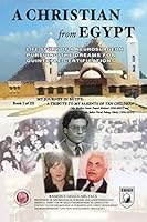 A Christian From Egypt: Life Story Of A Neurosurgeon Pursuing The Dreams For Quintuple Certifications 1503534561 Book Cover