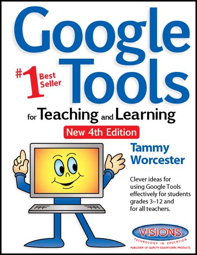 Google Tools For Teaching and Learning: 4th Edition