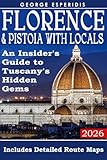 Florence and Tuscany Travel Guide: A Detailed Guide to Florence and Pistoia (Italy with George.)