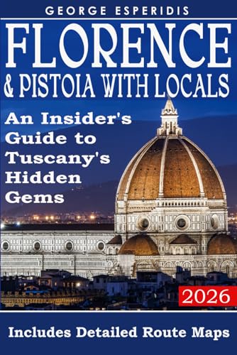 Florence and Tuscany Travel Guide: A Detailed Guide to Florence and Pistoia (Italy with George.)