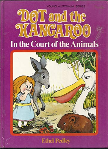 Dot and the Kangaroo: In the Court of the Animals 1865151432 Book Cover