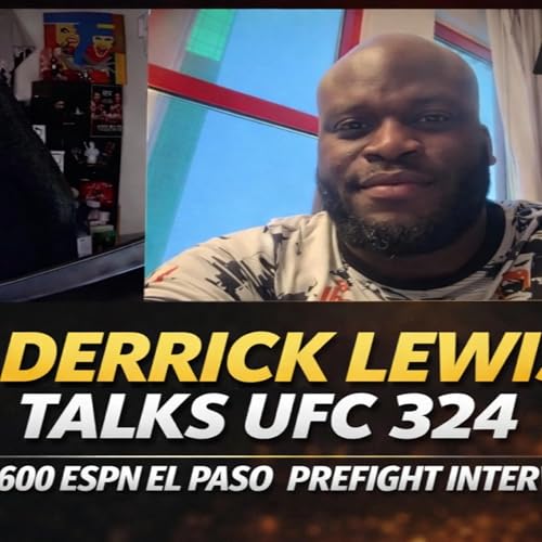 Derrick Lewis Talks UFC 324 | 600 ESPN El Paso Prefight Interview