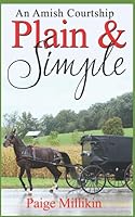 Plain & Simple: An Amish Courtship 1520123515 Book Cover