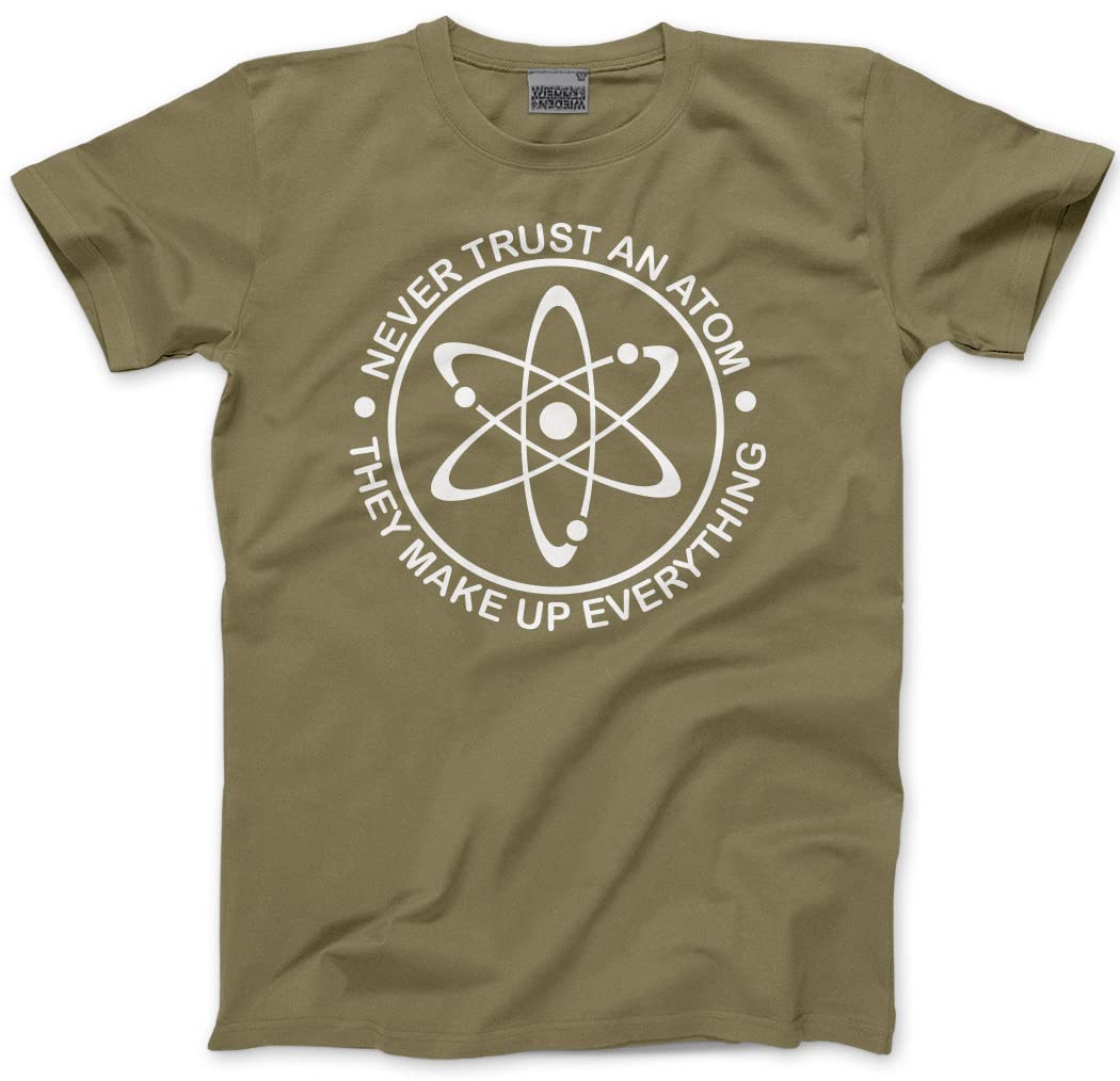 Hotscamp Men's Khaki Never Trust An Atom Unisex T-Shirt - Medium