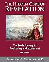 The Hidden Code of Revelation, Volume II: The Soul's Journey to Awakening and Atonement 0979296137 Book Cover