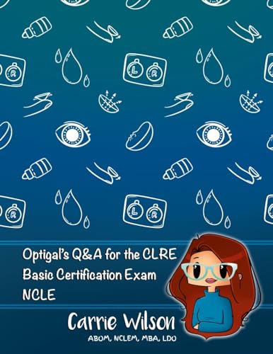 Optigal's Q & A for the CLRE: Contact Lens Registry Exam Questions Basic Certification - NCLE