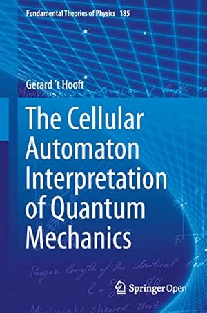 Book cover The Cellular Automaton Interpretation of Quantum Mechanics (Fundamental Theories of Physics, 185)