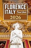 FLORENCE TRAVEL GUIDE 2026: The Essential Pocket Guide to the Cradle of the Renaissance