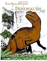 The real history of dinosaurs 0964728311 Book Cover