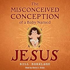 The Misconceived Conception of a Baby Named Jesus Titelbild