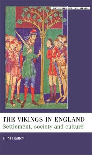 The Vikings in England: Settlement, Society And Culture (Manchester Medieval Studies)