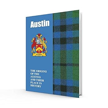 Paperback Austin: The Origins of the Austins and Their Place in History (Scottish Clan Books) Book