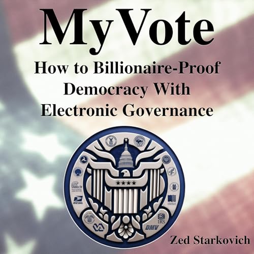 Diseño de la portada del título MyVote: How to Billionaire-Proof Democracy With Electronic Governance