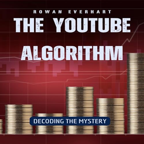 The YouTube Algorithm by Rowan Everhart episode artwork