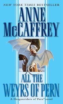 All the Weyrs of Pern (Dragonriders of Pern) by Anne McCaffrey (1992-12-01)