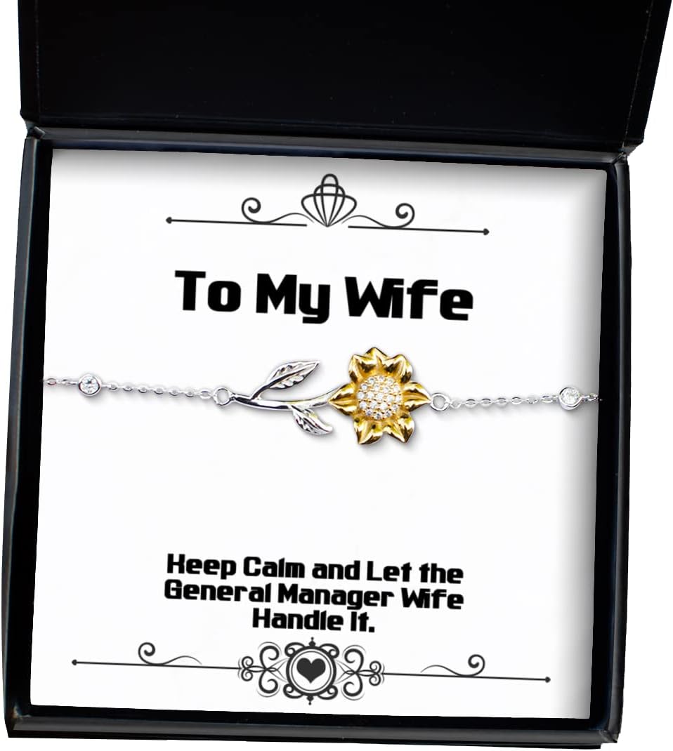 Sarcastic Wife, Keep Calm and Let The General Manager Wife Handle It, Epic Holiday Sunflower Bracelet from Wife