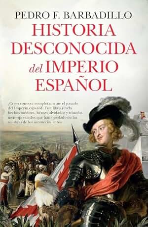 Historia desconocida del Imperio español (Ensayo y divulgación (Bolsillo))