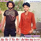  Aaja Face To Face Mal L Asal Thara Bhap Ko H To